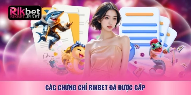 Các chứng chỉ RIKBET đã được cấp