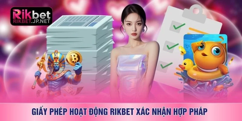 Giấy phép hoạt động RIKBET xác nhận hợp pháp 