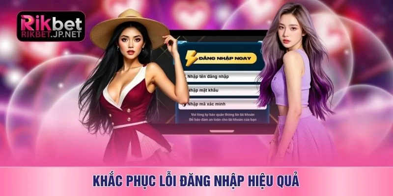 Khắc phục lỗi đăng nhập hiệu quả