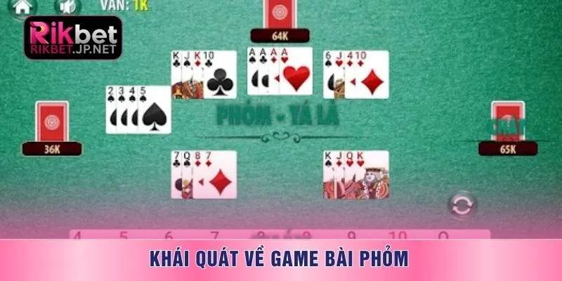 Khái quát về game bài phỏm