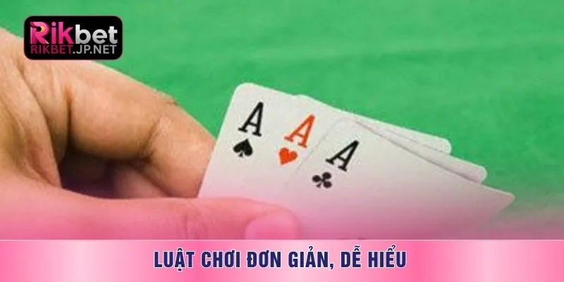 Luật chơi đơn giản, dễ hiểu