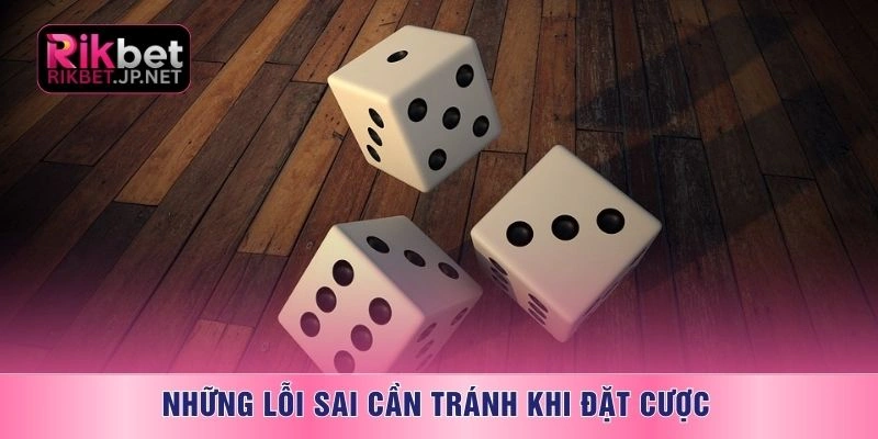 Những lỗi sai cần tránh khi đặt cược