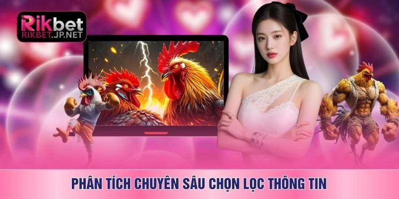 .Phân tích chuyên sâu chọn lọc thông tin