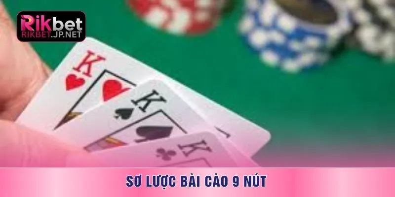Sơ lược bài cào 9 nút