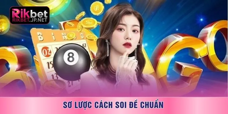 Sơ lược cách soi đề chuẩn