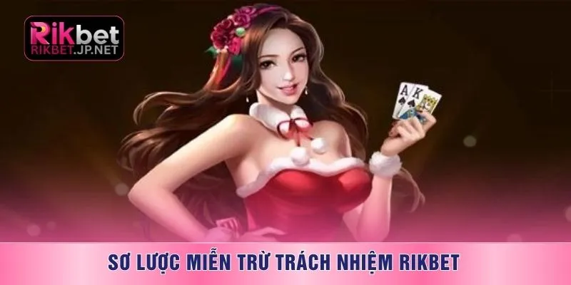 Sơ lược miễn trừ trách nhiệm RIKBET