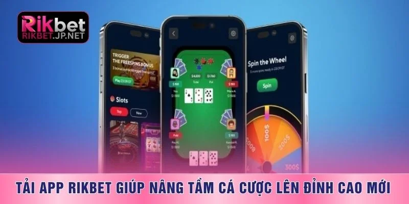 Tải app RIKBET giúp nâng tầm cá cược lên đỉnh cao mới